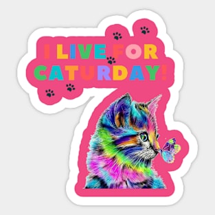 I live for Caturday Sticker